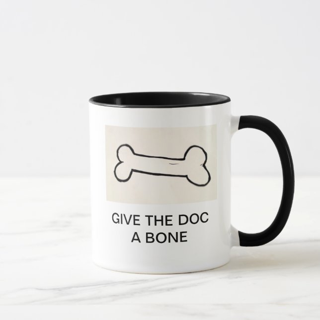 GIVE THE DOC  A BONE MUG (Right)