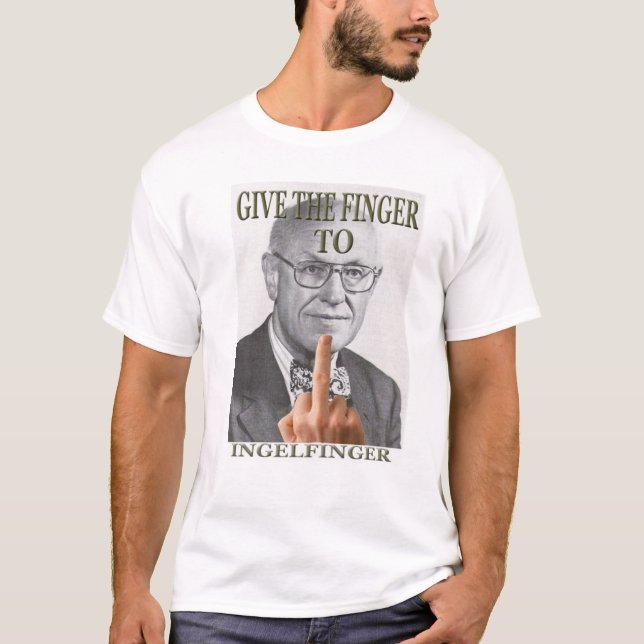 "Give The Finger To Ingelfinger" T-Shirt (Front)