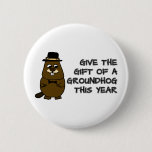 Give the gift of a Groundhog this year Button