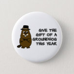Give the gift of a Groundhog this year Button
