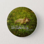 Give the gift of a Groundhog this year button