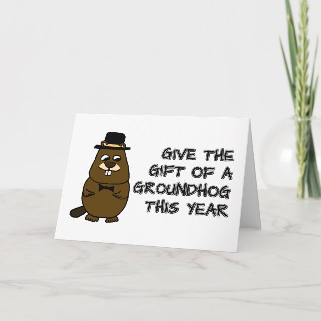 Give the gift of a Groundhog this year Card (Front)