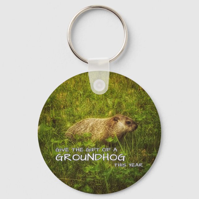 Give the gift of a Groundhog this year keychain (Front)