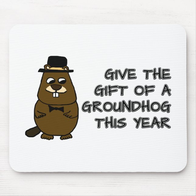 Give the gift of a Groundhog this year Mouse Pad (Front)