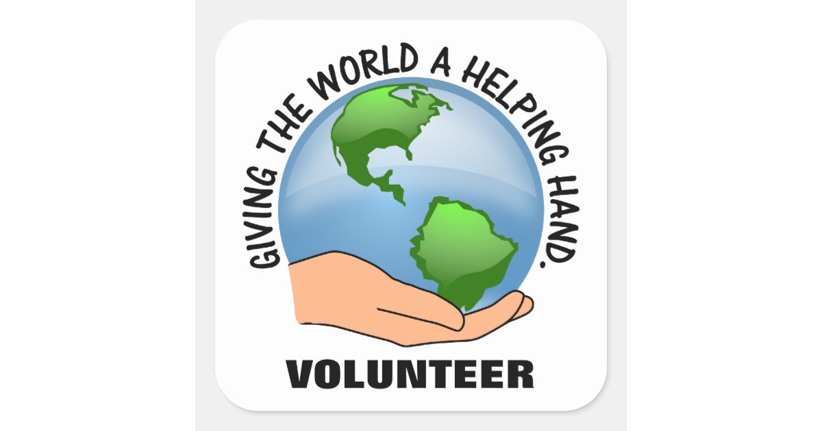 Give the world a helping hand and volunteer square sticker | Zazzle