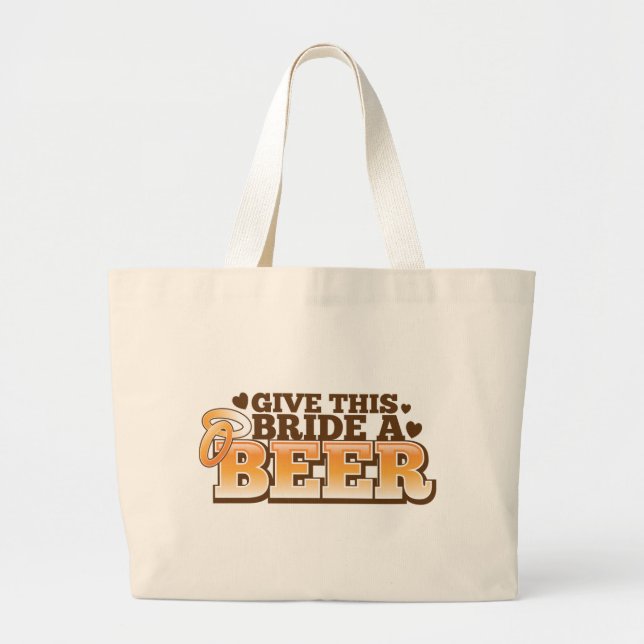 GIVE THIS BRIDE A BEER Beer Shop design Large Tote Bag (Front)