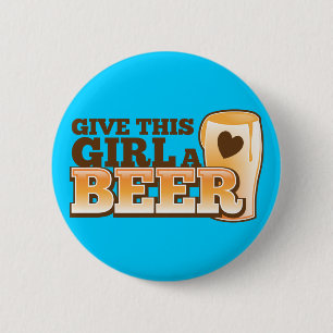 GIVE THIS GIRL A BEER design from The Beer Shop Pinback Button