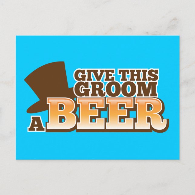 GIVE THIS GROOM A BEER wedding marriage beer Postcard (Front)