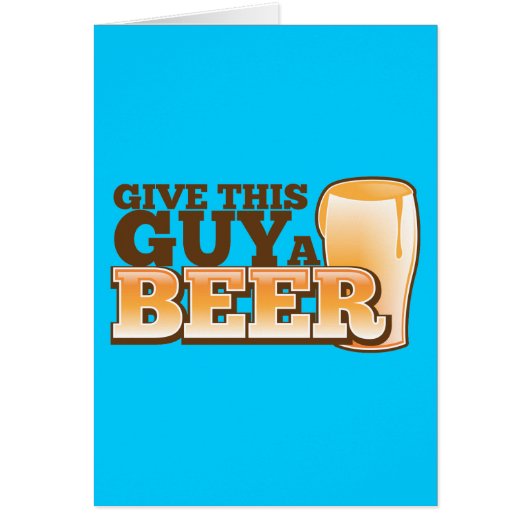 GIVE THIS GUY A BEER CARDS (Front)