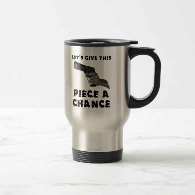 Give This Piece A Chance Funny Mug Humor (Right)