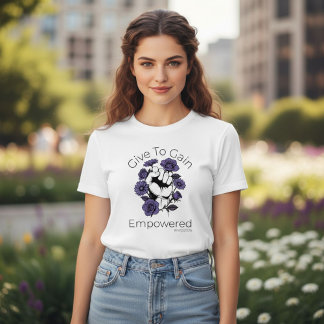 Give To Gain Empowered International Women's Day T-Shirt