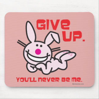 Give Up Mouse Pad