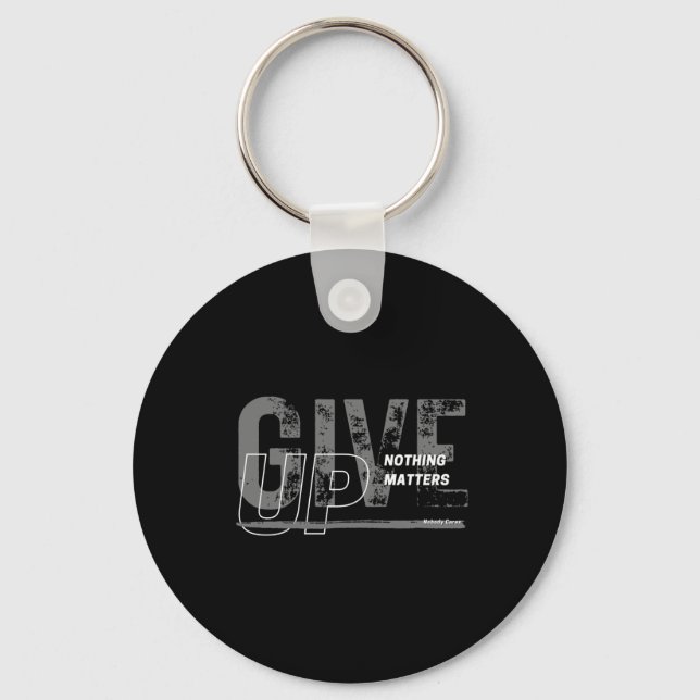 Give Up - Nothing S Sticker  Keychain (Front)