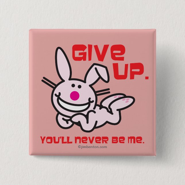 Give Up Pinback Button (Front)