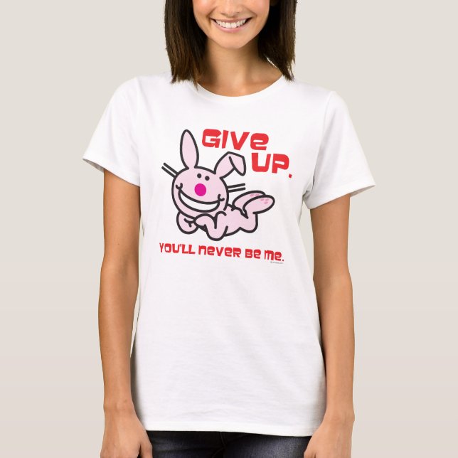 Give Up T-Shirt (Front)