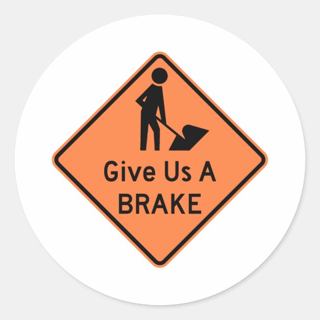 Give Us a Brake Highway Sign Classic Round Sticker (Front)