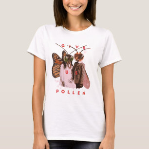 Give Us Pollen Weird Insects T-Shirt