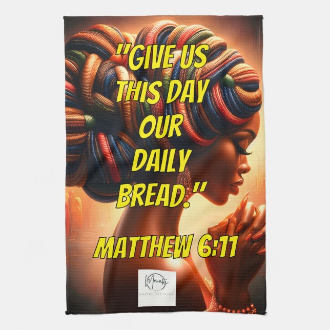 Give Us This Day Our Daily Bread." (Matthew 6:11)  Kitchen Towel (Vertical)