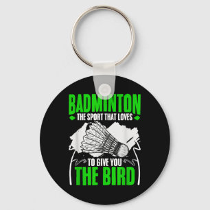 Give You The Bird Racket Shuttle Hobby Badminton P Keychain
