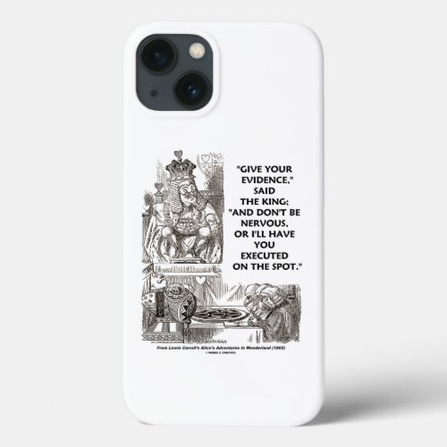 Give Your Evidence Dont Be Nervous Wonderland iPhone 13 Case