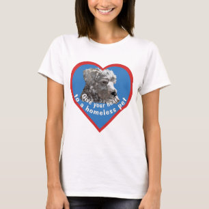 Give Your Heart to a Homeless Pet T-Shirt