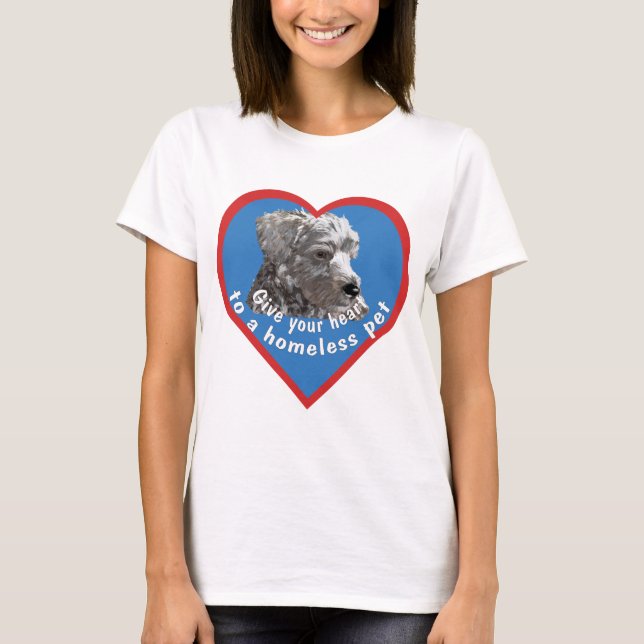 Give Your Heart to a Homeless Pet T-Shirt (Front)