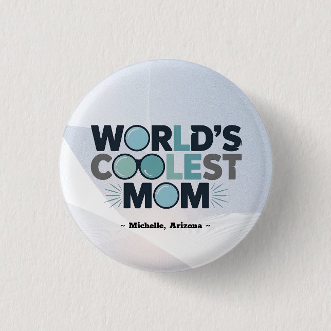 Give Your Mom the “Coolest” Badge Ever  Button (Front)
