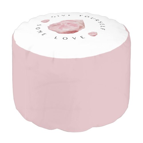 Give Yourself Some Love Rose Quartz Round Pouf