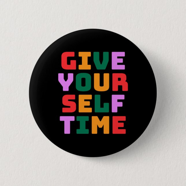 Give Yourself Time Sticker  Button (Front)
