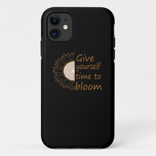 Give yourself time to bloom iPhone 11 case