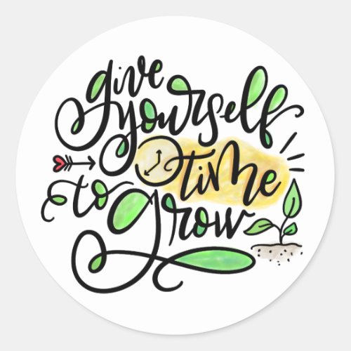 Give yourself time to grow classic round sticker