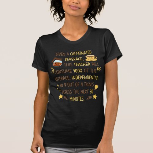 Given a Caffeinated Beverage Funny SPED Teacher T_Shirt