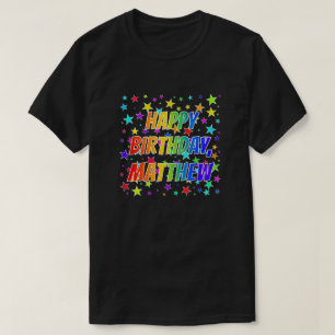 Given Name "MATTHEW", Fun "HAPPY BIRTHDAY" T-Shirt