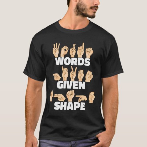 Given Shape Asl American Sign Language  T_Shirt