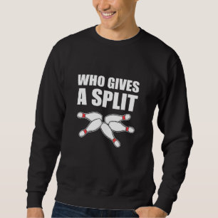 Gives A Split Bowling Coach Or Player Sweatshirt