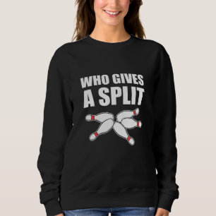Gives A Split Bowling Coach Or Player Sweatshirt