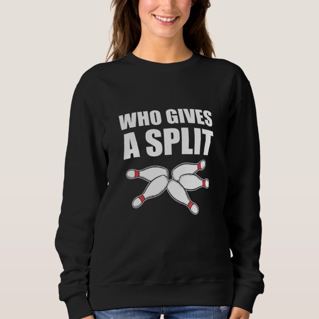 Gives A Split Bowling Coach Or Player Sweatshirt (Front)