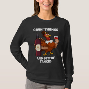 Givin' Thanks And Gettin' Tanked Thanksgiving Wine T-Shirt