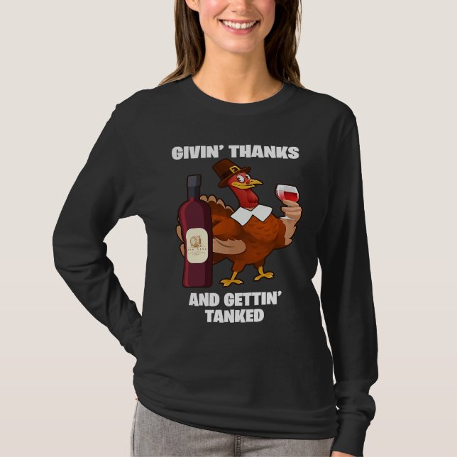 Givin' Thanks And Gettin' Tanked Thanksgiving Wine T-Shirt (Front)