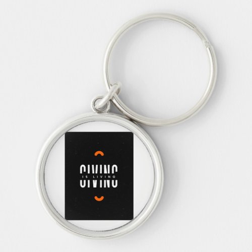 Giving is living key chain