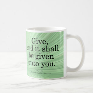 Giving Luke 6-38 Coffee Mug