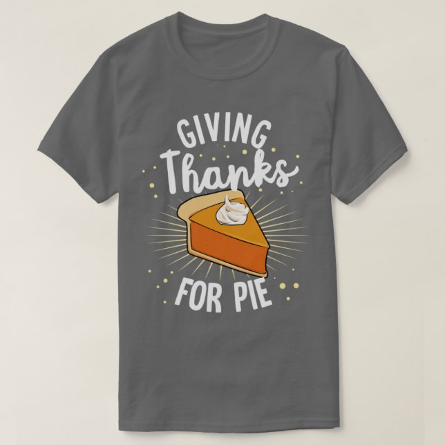 Giving Thanks Pumpkin Pie Halloween Thanksgiving T-Shirt (Design Front)