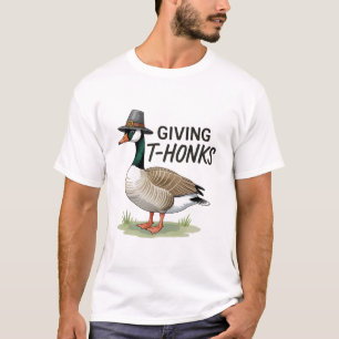Giving Thonks Thanksgiving Goose  T-Shirt