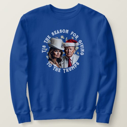 Giving to the Trumps Christmas Sweatshirt
