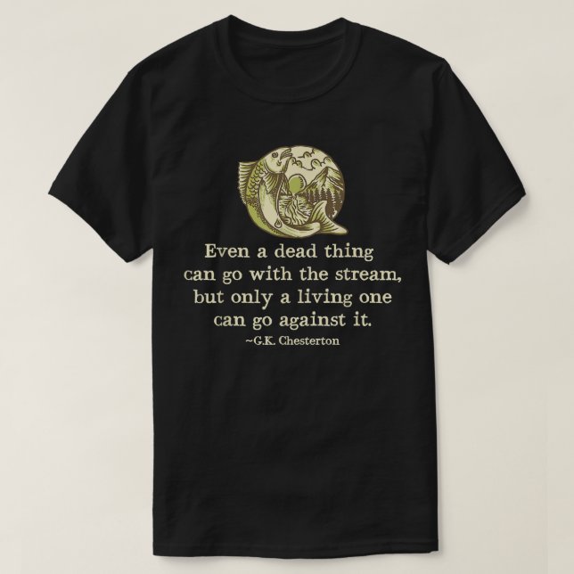GK Chesterton Quote Catholic Humor Fishing Men Fun T-Shirt (Design Front)