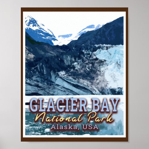 GLACIER BAY NATIONAL PARK _ ALASKA UNITED STATES POSTER