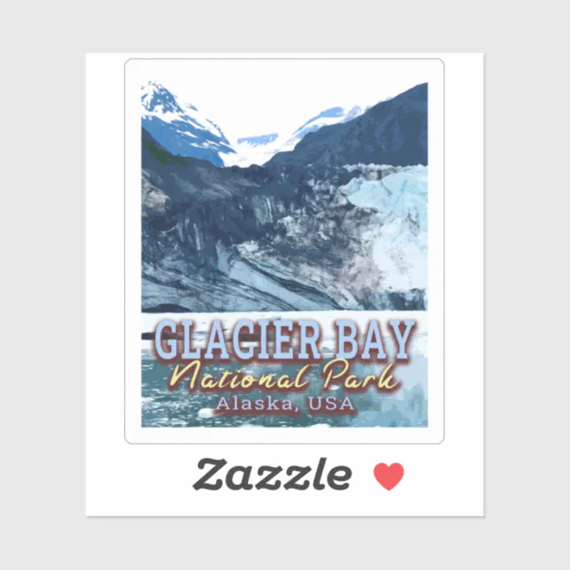 GLACIER BAY NATIONAL PARK - ALASKA UNITED STATES STICKER | Zazzle