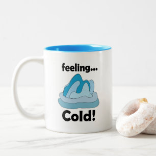 Glacier Iceberg Feeling Cold Funny Two-Tone Coffee Mug