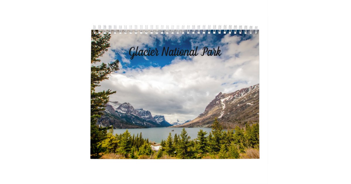 Glacier National Park Calendar Zazzle