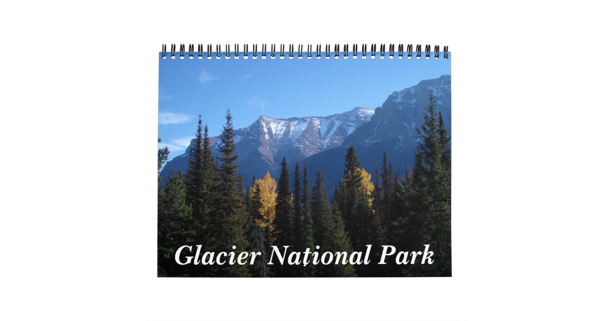 Glacier National Park Customized Calendar